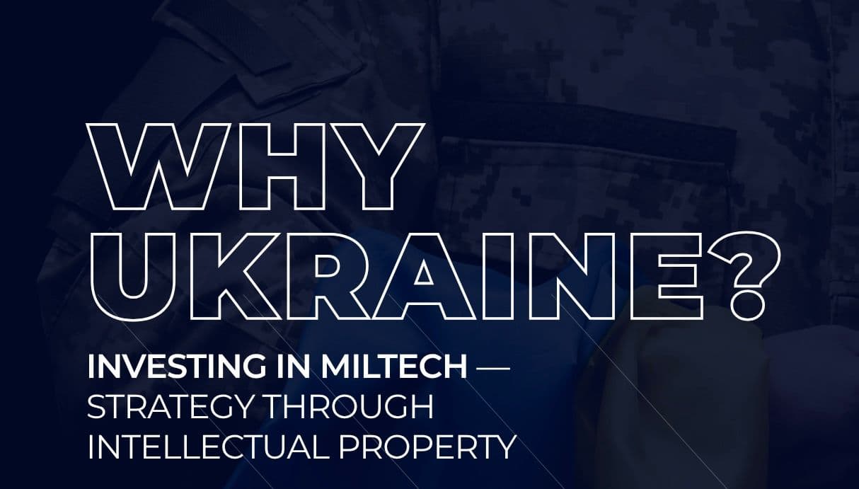 Why Ukraine: Investing in MilTech — Strategy Through Intellectual Property
